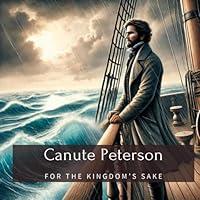 Algopix Similar Product 7 - Canute Peterson For the Kingdoms Sake