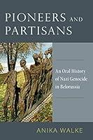 Algopix Similar Product 15 - Pioneers and Partisans An Oral History