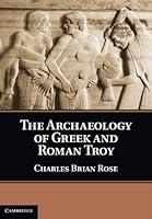 Algopix Similar Product 20 - The Archaeology of Greek and Roman Troy