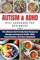 Algopix Similar Product 19 - AUTISM AND ADHD DIET COOKBOOK FOR