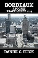 Algopix Similar Product 13 - Bordeaux A Pocket Travel Guide 2023