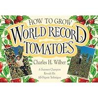 Algopix Similar Product 16 - How to Grow World Record Tomatoes A