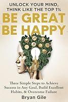 Algopix Similar Product 16 - Be Great Be Happy Three Simple Steps