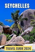 Algopix Similar Product 9 - Seychelles Travel Guide 2024 Top Local