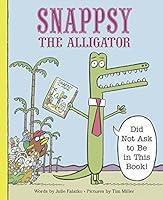 Algopix Similar Product 13 - Snappsy the Alligator Did Not Ask to