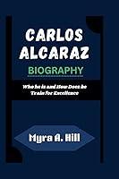 Algopix Similar Product 17 - CARLOS ALCARAZ BIOGRAPHY Who he is and