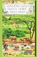 Algopix Similar Product 14 - Tanzania Safari Travel Guide 20242025