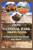 Algopix Similar Product 17 - ZION NATIONAL PARK HIKING GUIDE 20