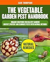 Algopix Similar Product 3 - The Vegetable Garden Pest Handbook