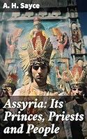 Algopix Similar Product 1 - Assyria Its Princes Priests and