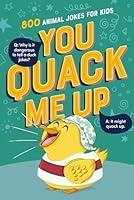 Algopix Similar Product 18 - You Quack Me Up 800 Animal Jokes for