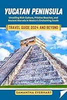 Algopix Similar Product 5 - Yucatan Peninsula Travel Guide 2024 and