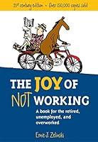 Algopix Similar Product 2 - The Joy of Not Working A Book for the