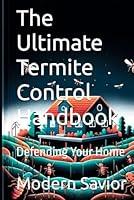 Algopix Similar Product 13 - The Ultimate Termite Control Handbook