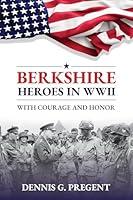 Algopix Similar Product 8 - Berkshire Heroes in WWII With Courage