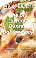 Algopix Similar Product 10 - The Big Sweet Dessert Baking Book