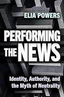 Algopix Similar Product 14 - Performing the News Identity