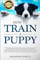 Algopix Similar Product 10 - How to Train a Puppy 2nd Edition The