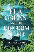 Algopix Similar Product 18 - Ela Green and the Kingdom of Abud