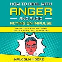 Algopix Similar Product 2 - How to Deal with Anger and Avoid Acting