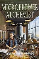 Algopix Similar Product 19 - Microbrewer Alchemist: Book 1