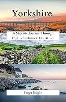 Algopix Similar Product 5 - Yorkshire  A Majestic journey through