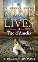 Algopix Similar Product 11 - The Nine Lives of Tito d'Amelia