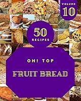 Algopix Similar Product 2 - Oh Top 50 Fruit Bread Recipes Volume