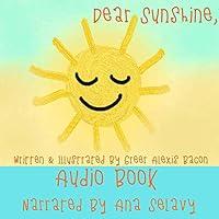 Algopix Similar Product 1 - Dear Sunshine A Childrens Story About