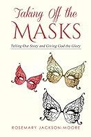 Algopix Similar Product 13 - Taking Off The Masks Telling Our Story