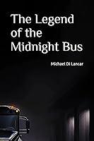 Algopix Similar Product 6 - The Legend of the Midnight Bus