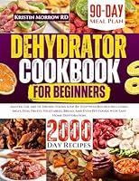 Algopix Similar Product 10 - DEHYDRATOR COOKBOOK FOR BEGINNERS