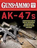 Algopix Similar Product 20 - Guns  Ammo Guide to AK47s A