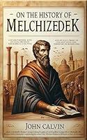 Algopix Similar Product 10 - On the History of Melchizedek