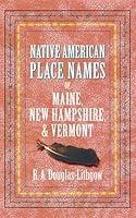 Algopix Similar Product 12 - Native American Place Names ME, NH, VT