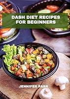 Algopix Similar Product 20 - DASH DIET RECIPES FOR BEGINNERS