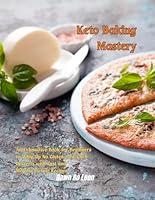 Algopix Similar Product 15 - Keto Baking Mastery An Exhaustive Book