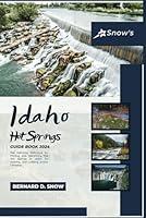 Algopix Similar Product 2 - Snows Idaho Hot Springs Guide Book