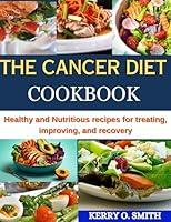 Algopix Similar Product 17 - THE CANCER DIET COOKBOOK Healthy and