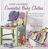 Algopix Similar Product 13 - Cute and Easy Crocheted Baby Clothes