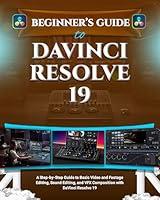 Algopix Similar Product 13 - BEGINNERS GUIDE TO DAVINCI RESOLVE 19