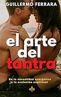 Algopix Similar Product 18 - EL ARTE DEL TANTRA DE LA SEXUALIDAD