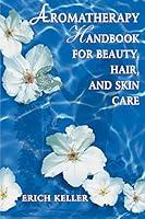 Algopix Similar Product 3 - Aromatherapy Handbook for Beauty Hair