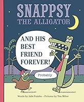 Algopix Similar Product 15 - Snappsy the Alligator and His Best