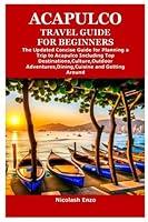 Algopix Similar Product 13 - ACAPULCO TRAVEL GUIDE FOR BEGINNERS