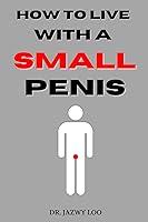 Algopix Similar Product 5 - How to live with a small penis Funny