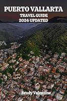 Algopix Similar Product 6 - PUERTO VALLARTA TRAVEL GUIDE 2024