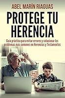 Algopix Similar Product 19 - PROTEGE TU HERENCIA Gua prctica para