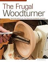 Algopix Similar Product 6 - The Frugal Woodturner Make and Modify