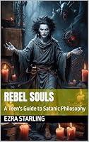 Algopix Similar Product 7 - Rebel Souls A Teens Guide to Satanic